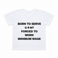 Born To Serve Cnt Forced To Work Minimum Wage Top