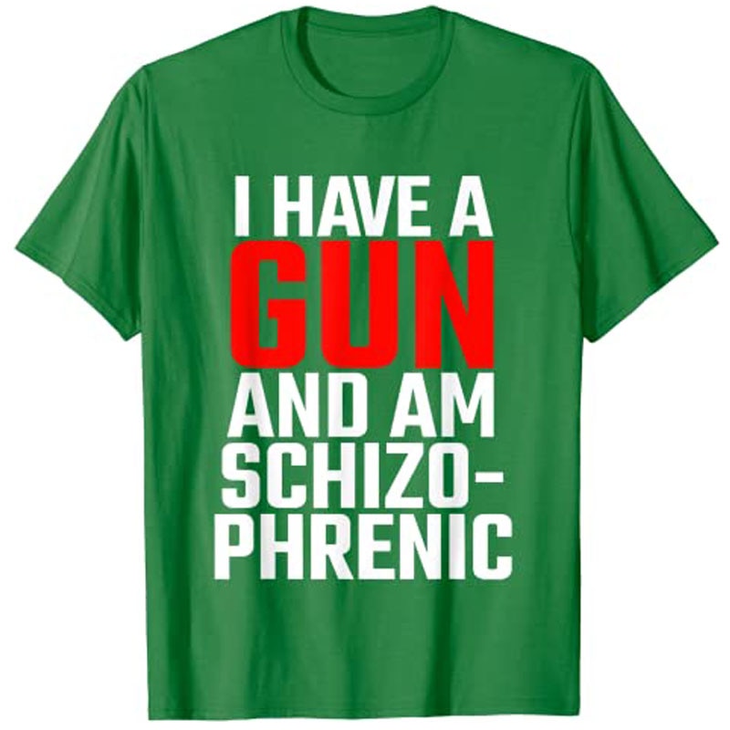 I Have A Gun and Am Schizophrenic Tee