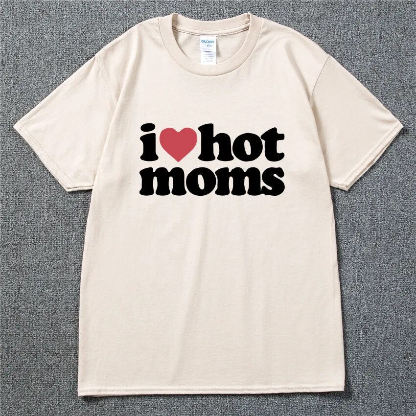 I LOVE HOT MOMS Tee