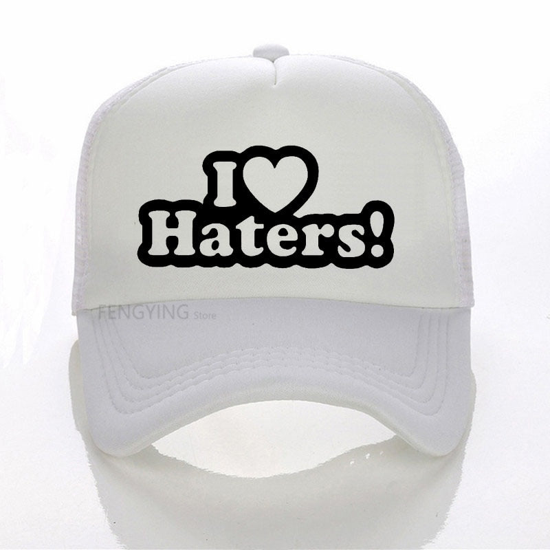 I LOVE MY HATERS Hat
