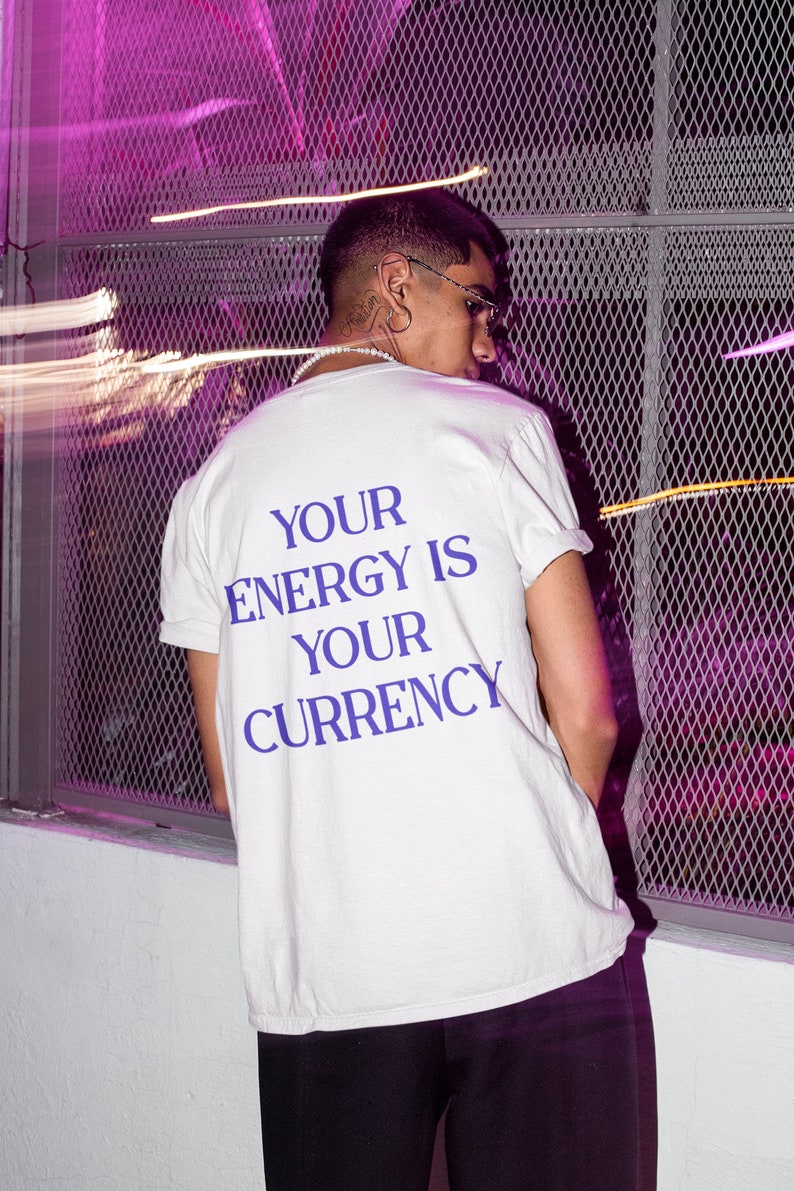 Your Energy Is Your Currency Tee