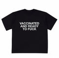 "Vaccinated And Ready" Tee