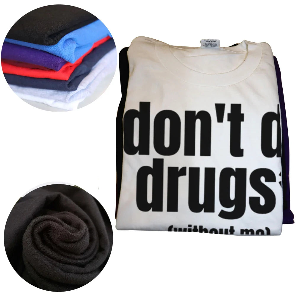Don't Do Drugs Without Me Tee