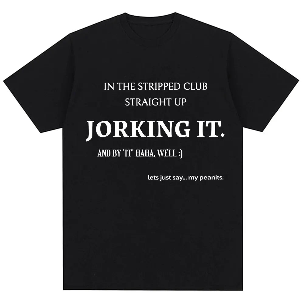 Jorking It Tee