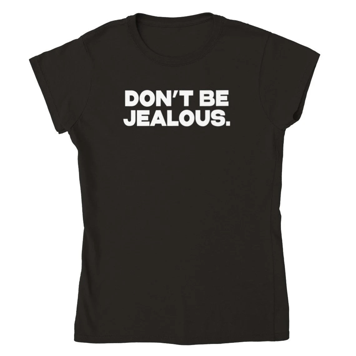 Don't Be Jealous Tee