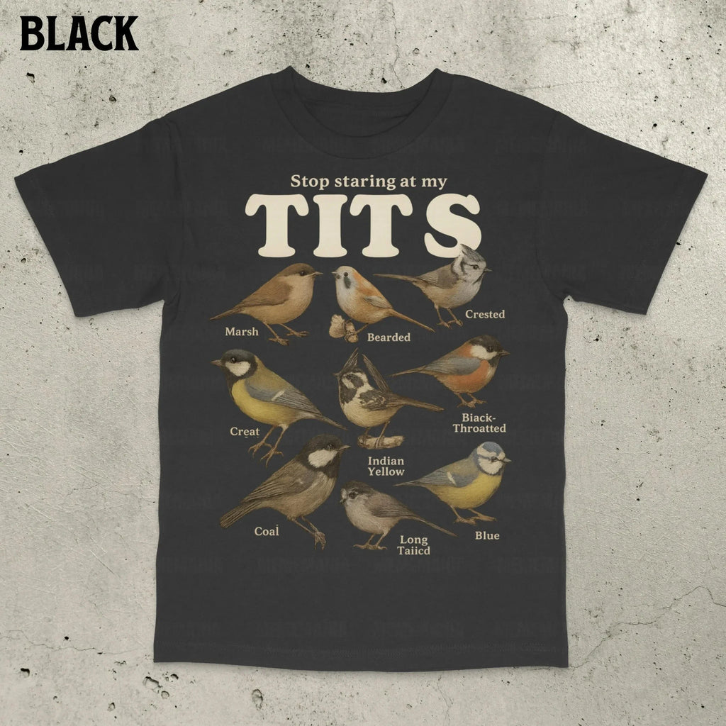 Stop Staring At My Tits Bird Tee