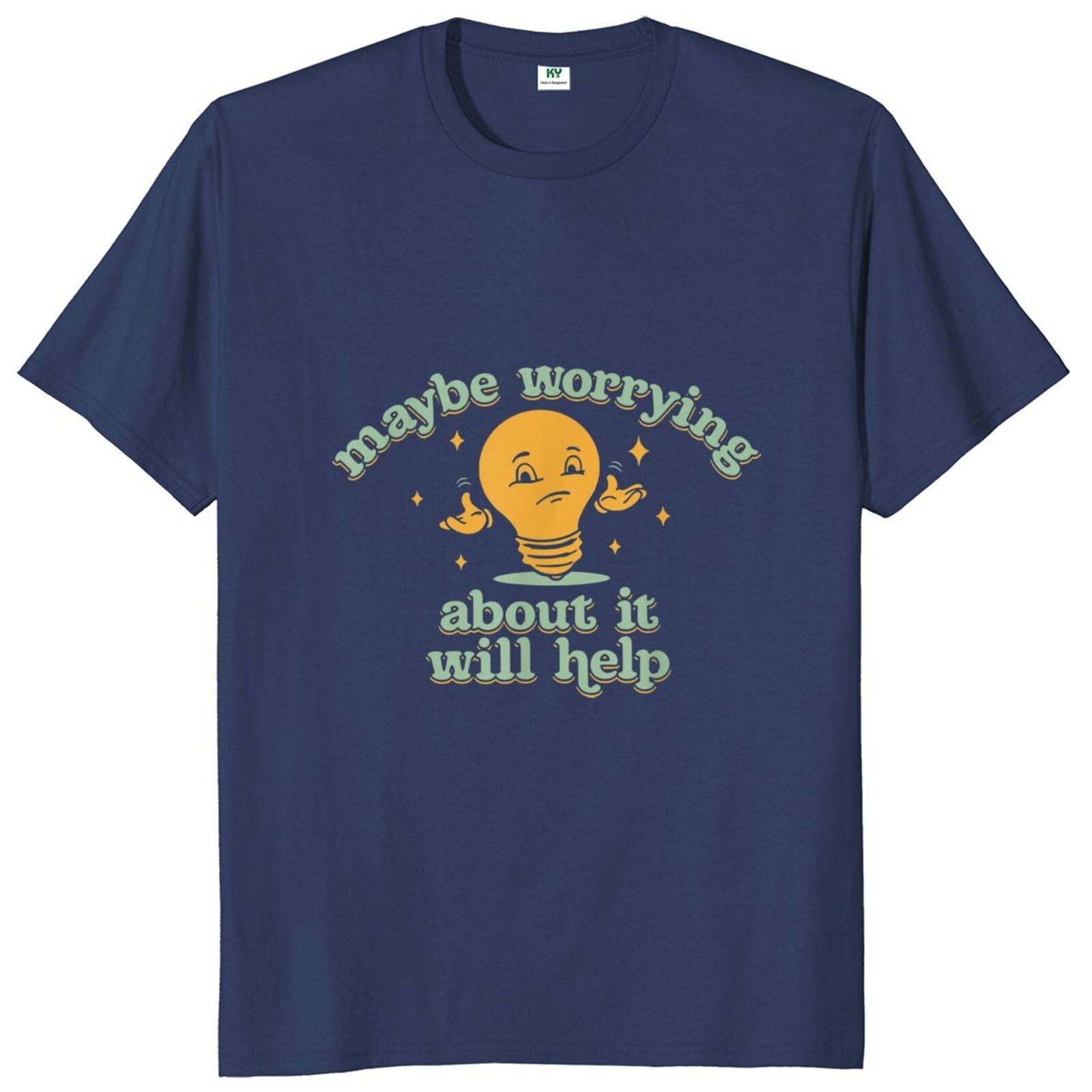 Maybe Worrying About It Will Help Tee