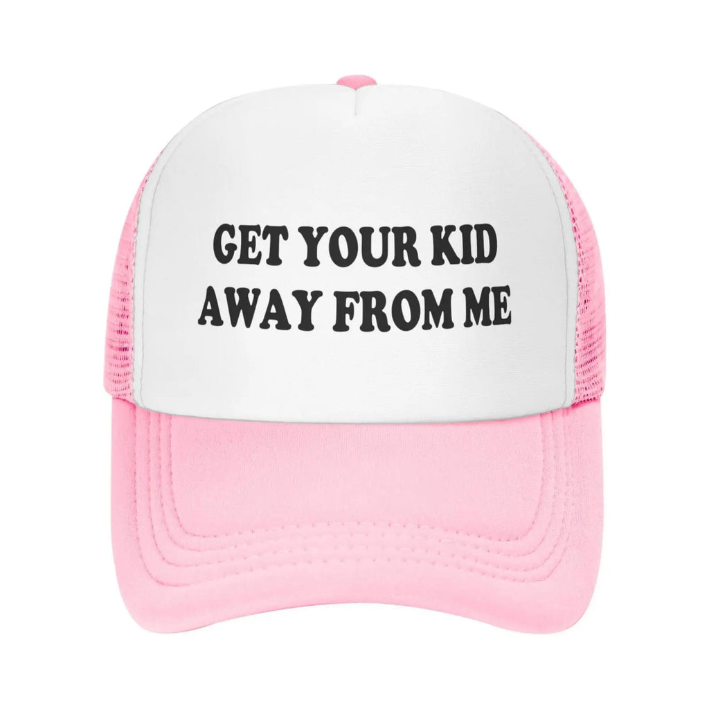 Get Your Kid Away from Me Hat