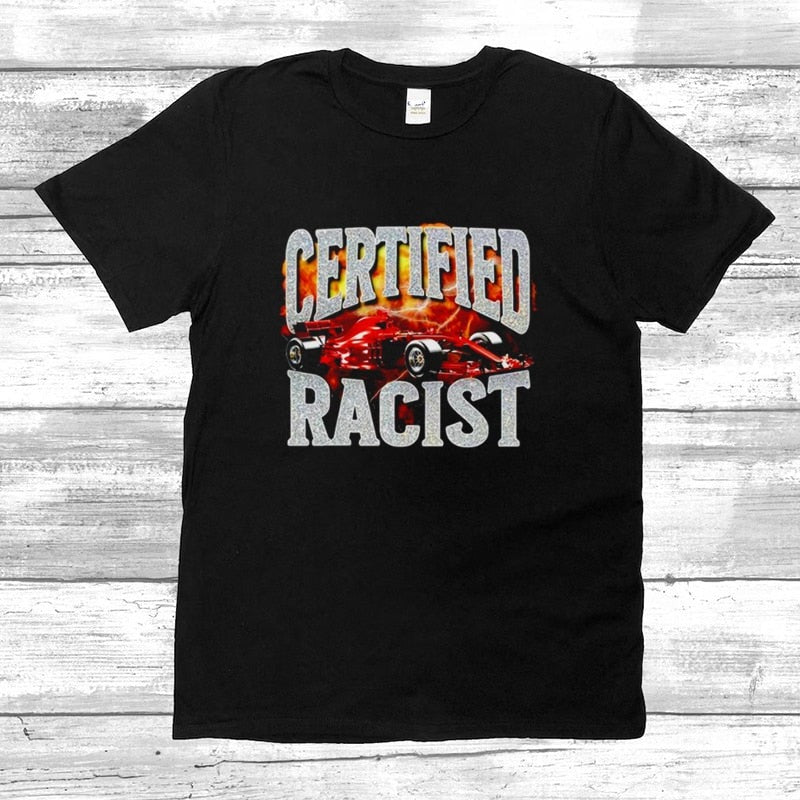 Certified Racist Tee