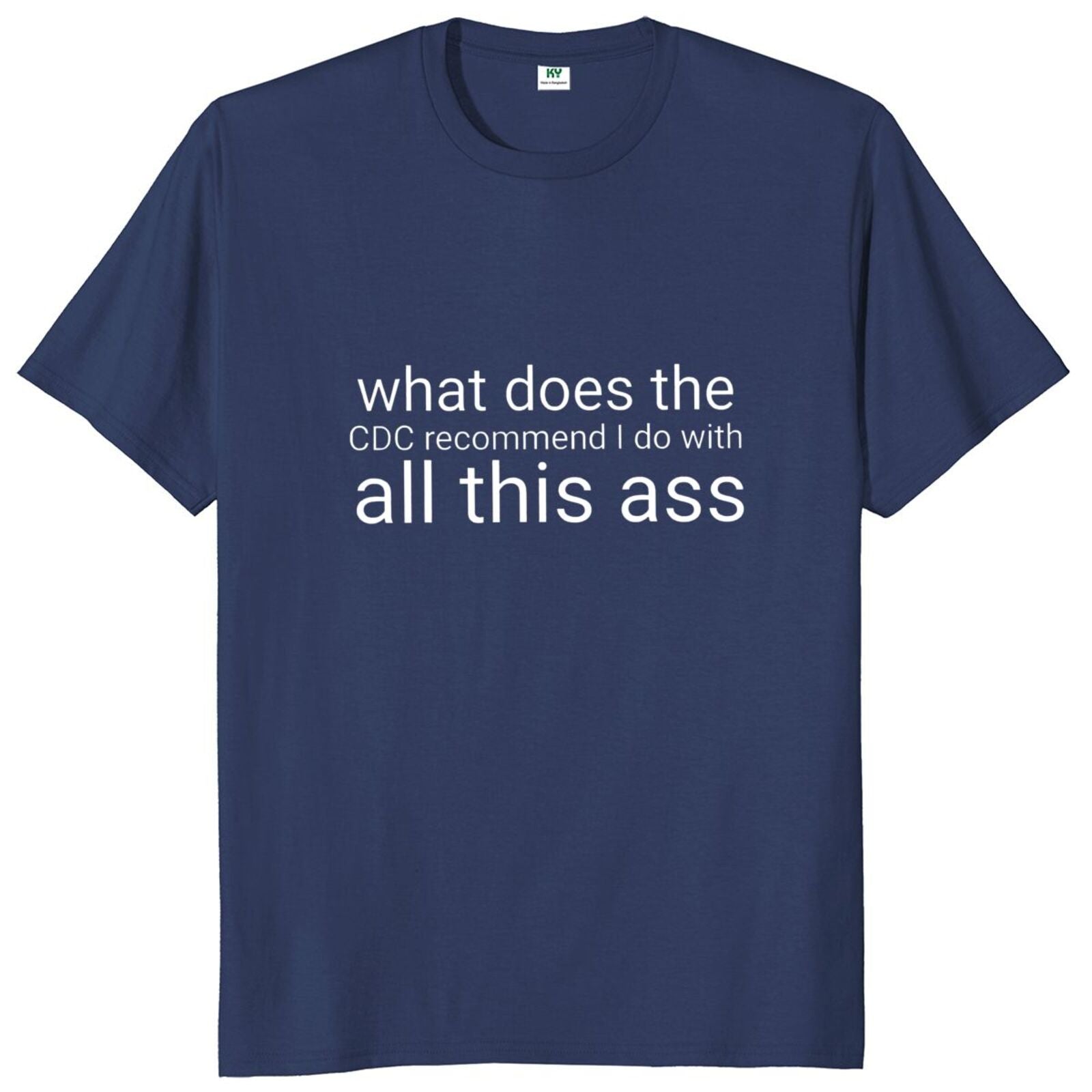 What Does The Recommend I Do With All This Ass Tee