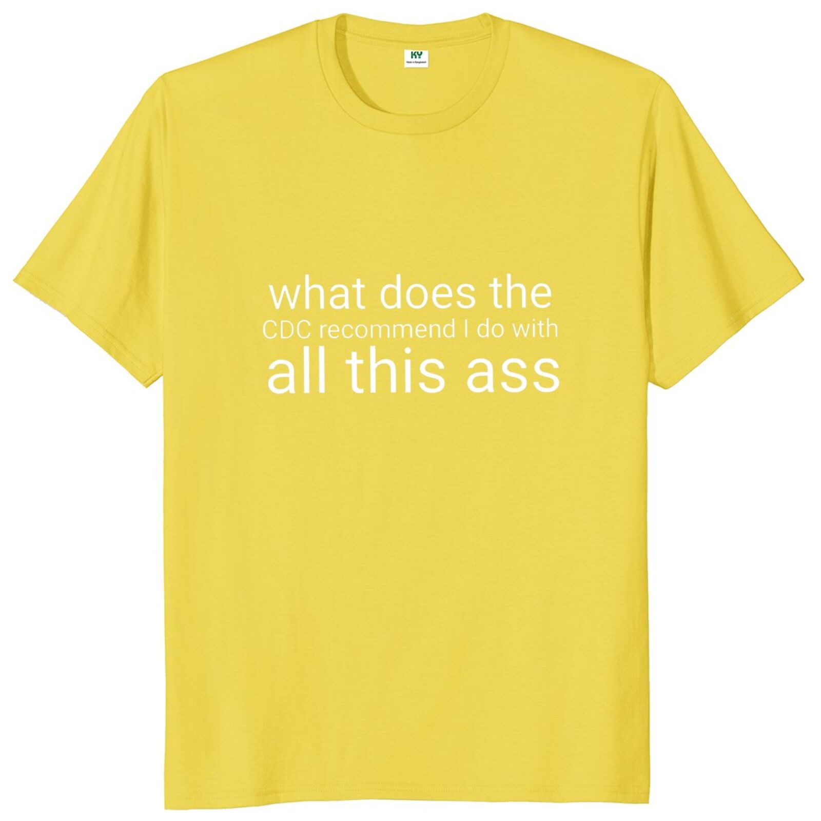 What Does The Recommend I Do With All This Ass Tee