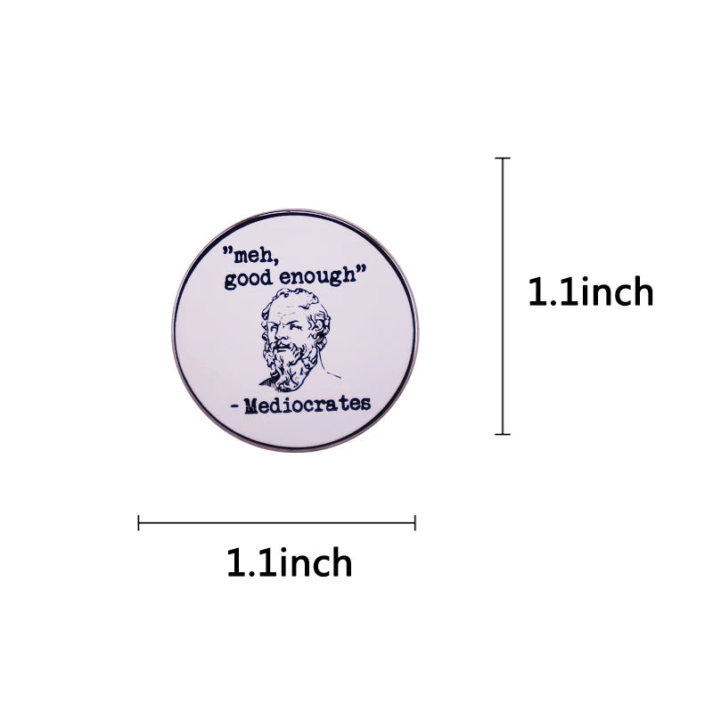 Meh Good Enough Mediocrates Pin