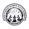 God Forbid Women Have Hobbies Witch Enamel Pin