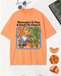Remember To Stop & Smell The Flowers Tee