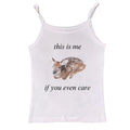 This Is Me If You Even Care Cami Top