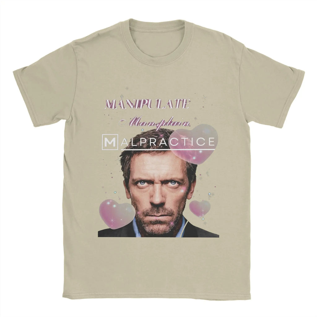 Manipulate Mansplain Malpractice House Tee