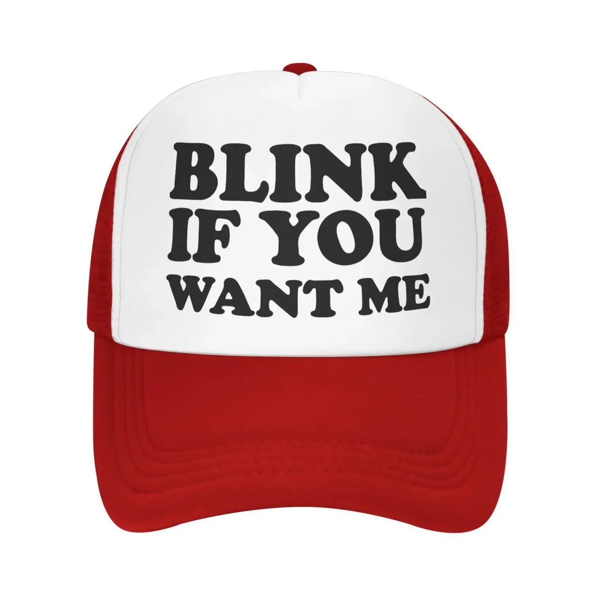 Blink IF You Want ME Trucker Hat