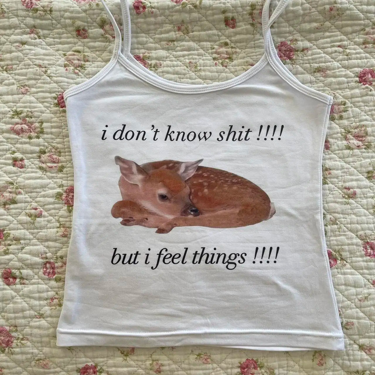I don't Know Shit But I Feel Things Tank Top