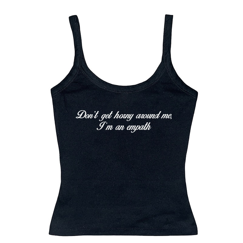 "Don't Get Horny Around Me I'm An Empath" Tee