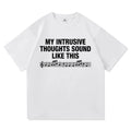 My Intrusive Thoughts Sound Like This Tee