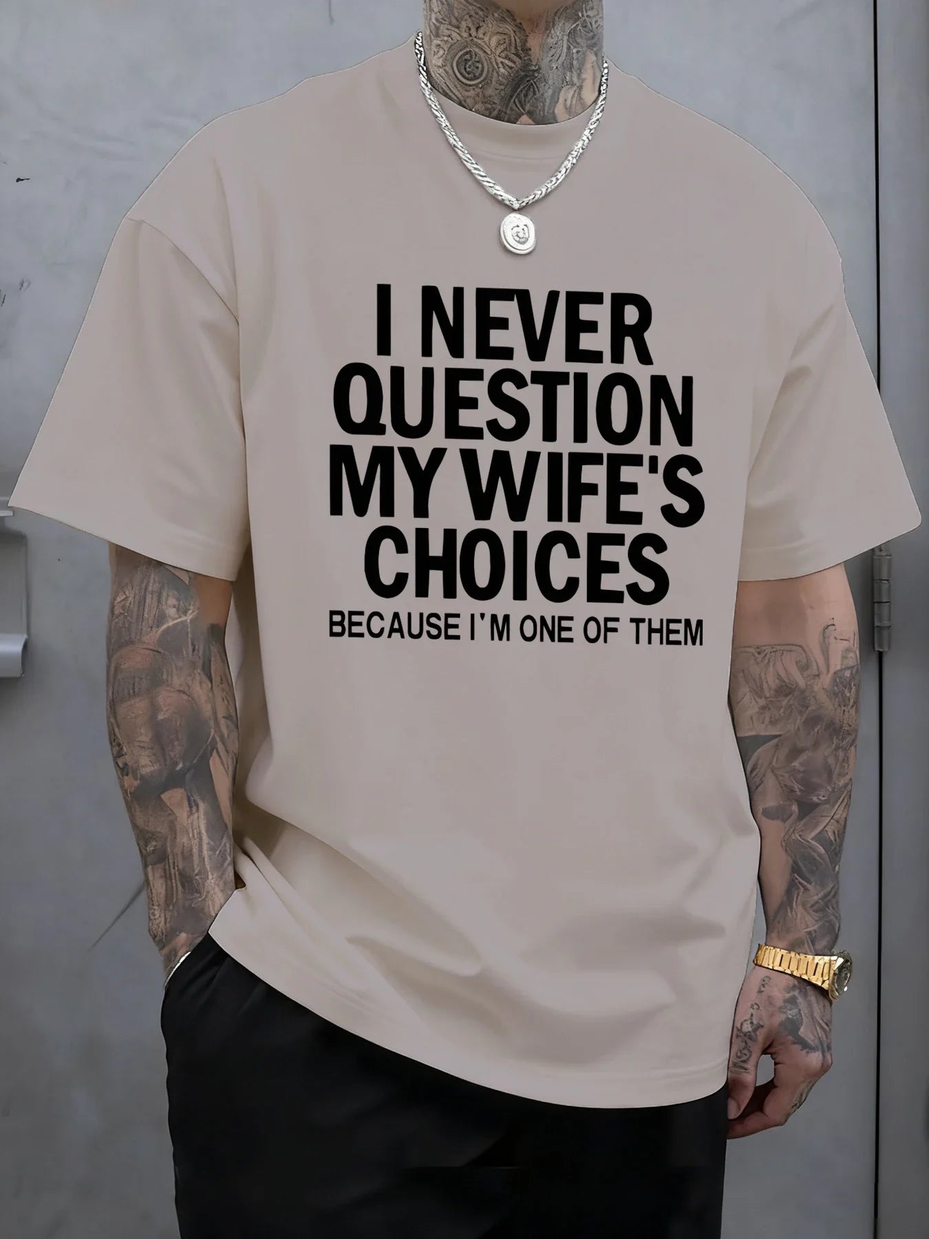 I Never Question My Wife'S Choices Tee
