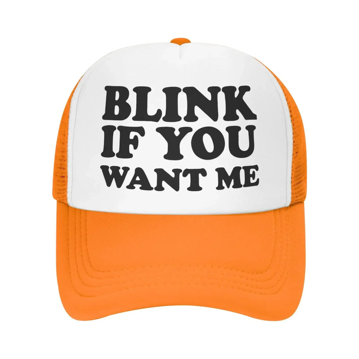 Blink IF You Want ME Trucker Hat