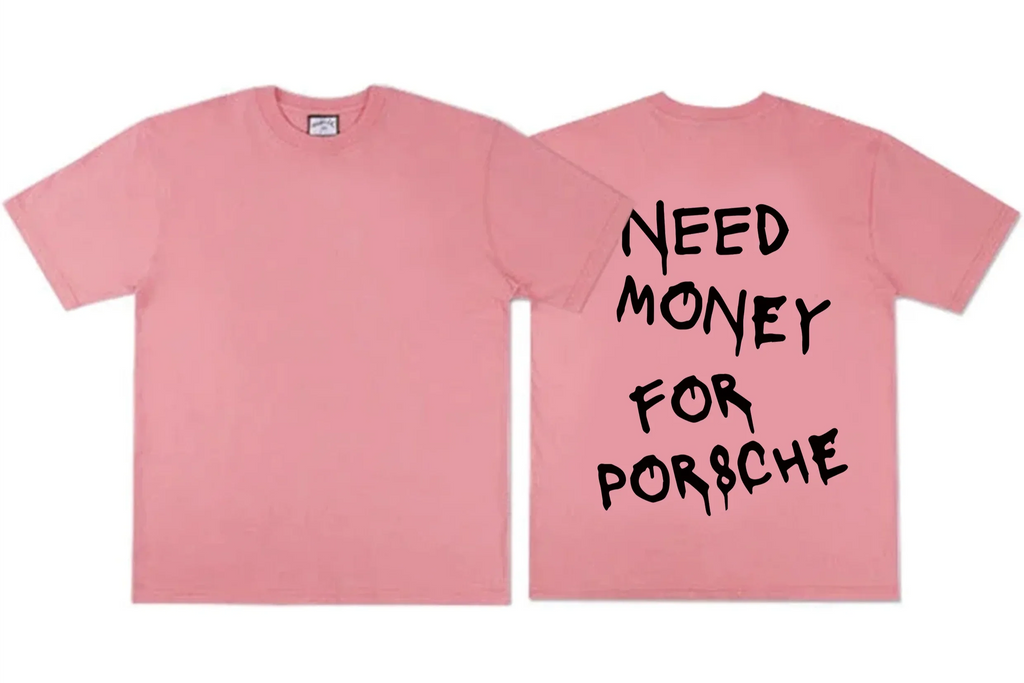 Need Money For Porsche Tee