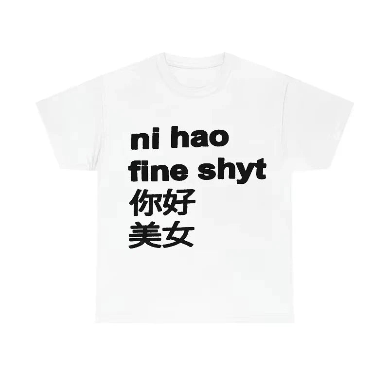 Ni Hao Fine Shyt Tee