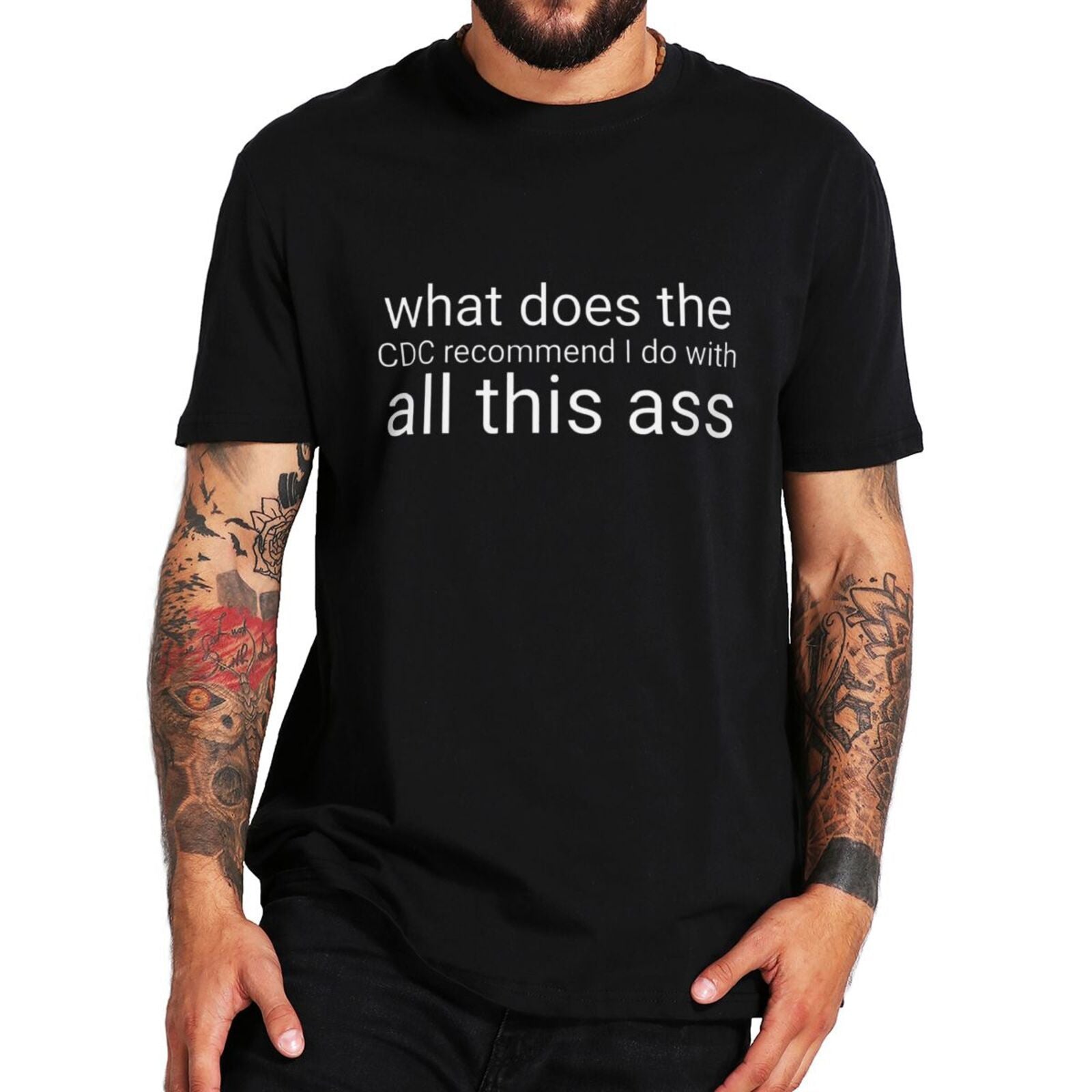 What Does The Recommend I Do With All This Ass Tee