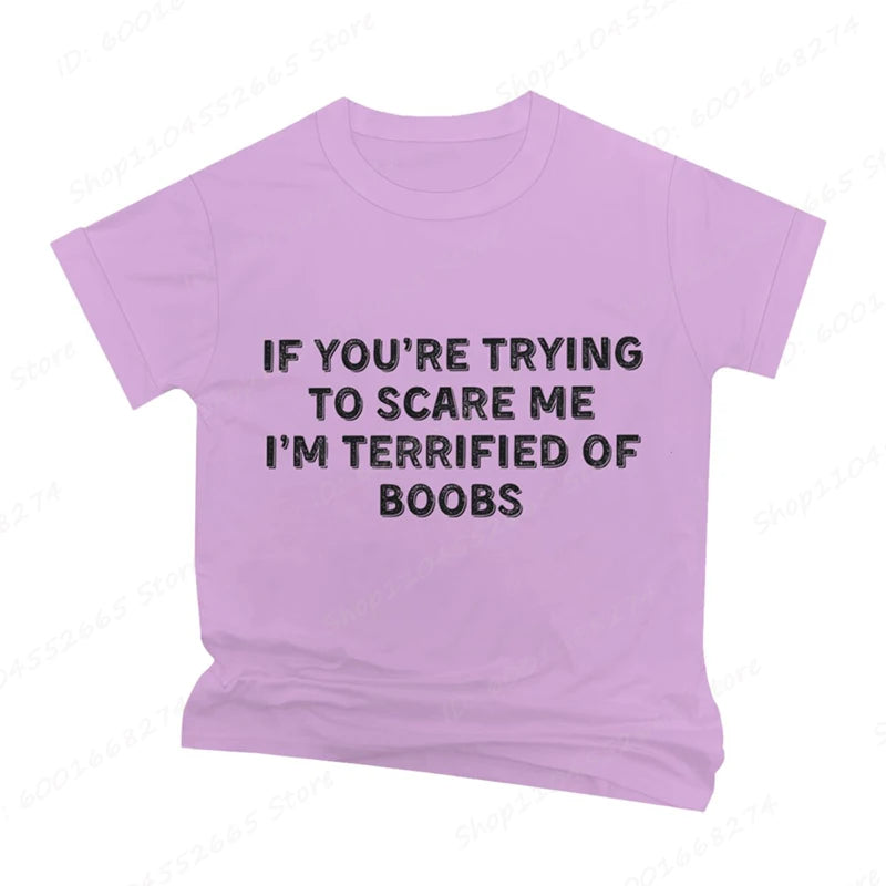 IF YOU'RE TRYING TO SCARE ME, I'M TERRIFIED OF BOOBS Tee