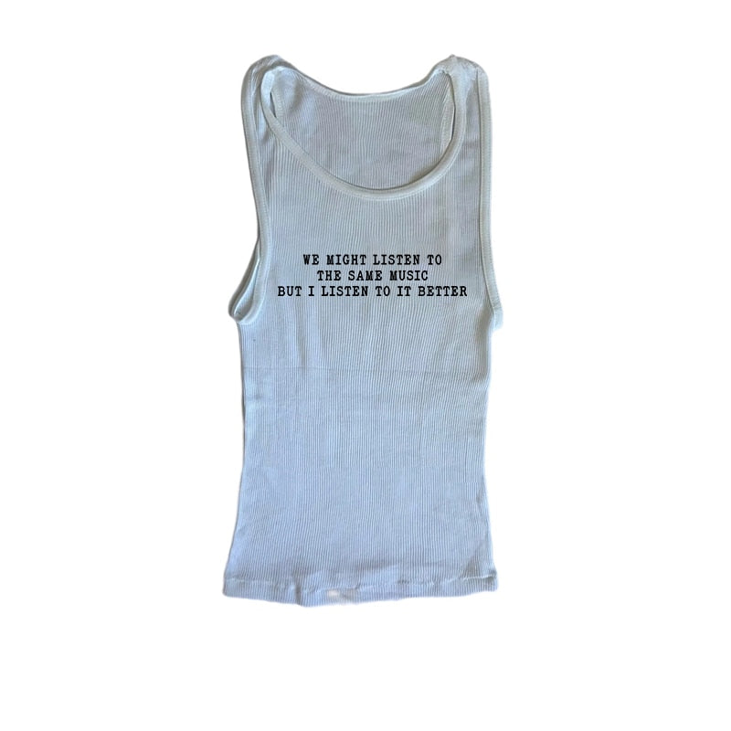 We Might Listen To The Same Music But I Listen To It Better Tee