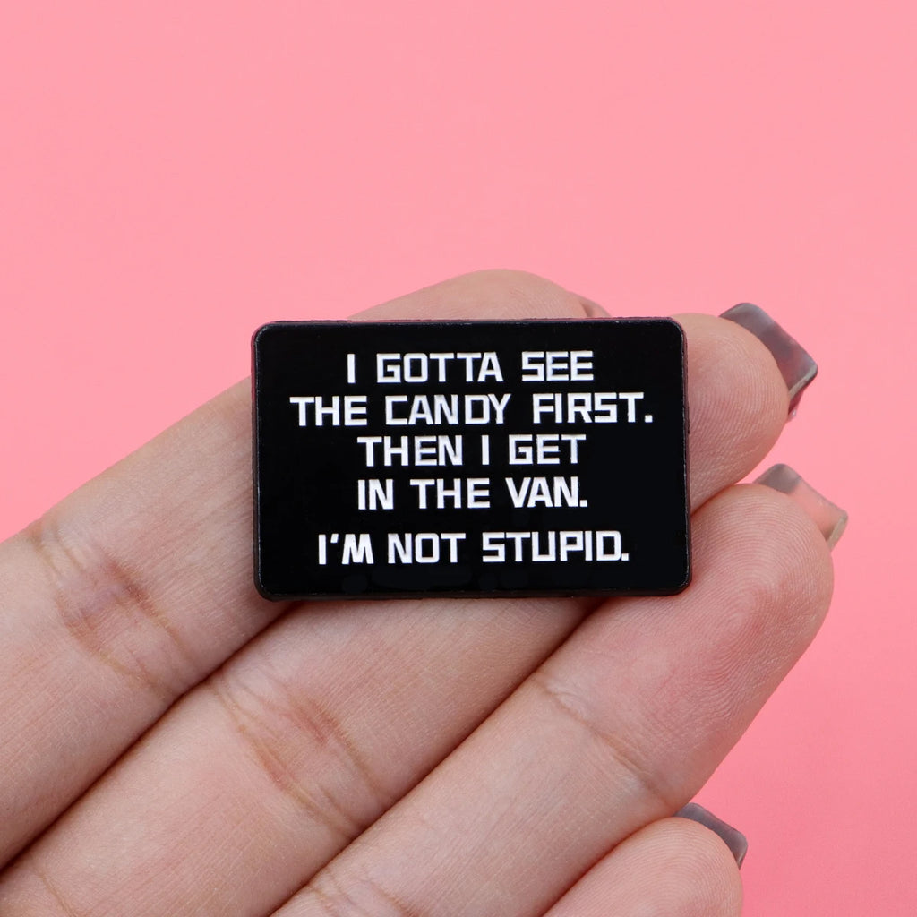 I gotta see the candy first Pin
