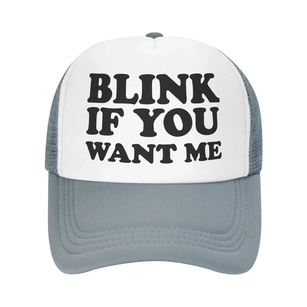 Blink IF You Want ME Trucker Hat
