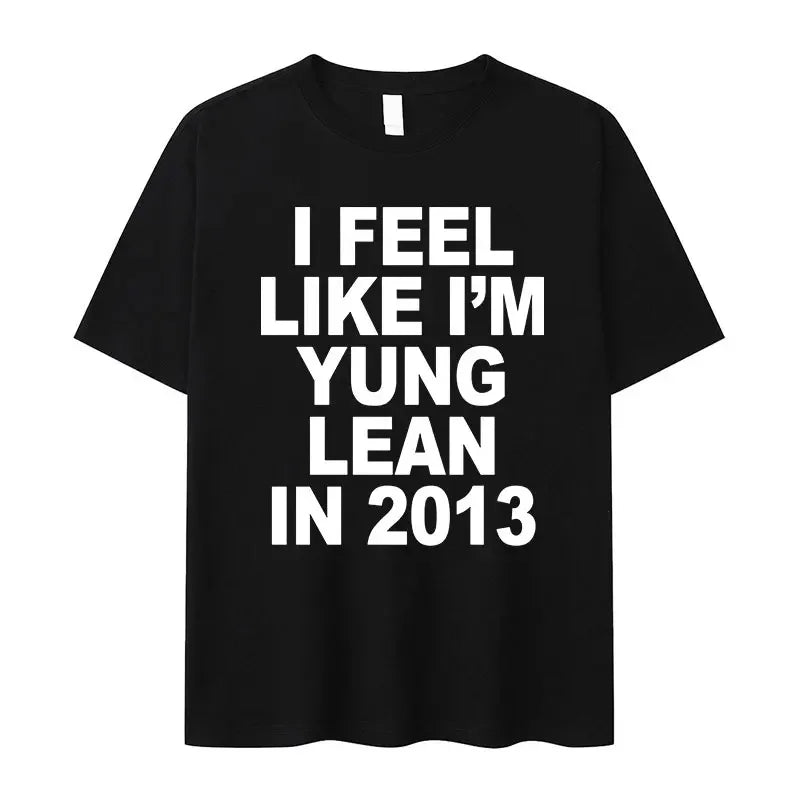 I Feel Like I'm Yung Lean in 2013 Tee