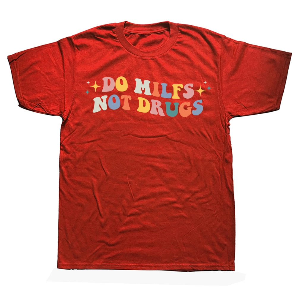 Do Milfs Not Drugs Tee