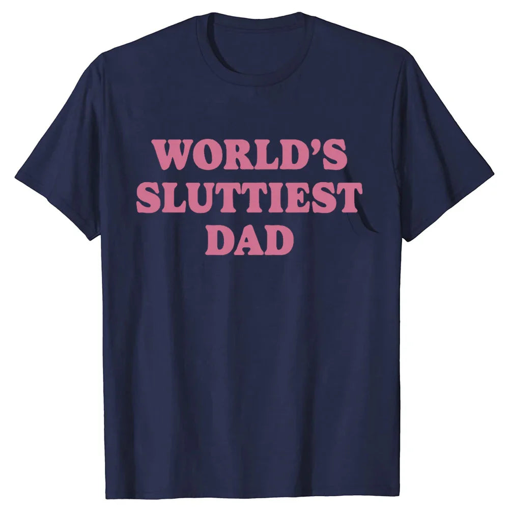 Worlds Sluttiest Dad Tee