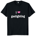 I Love Gaslighting Tee
