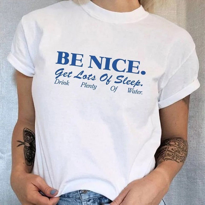 Be Nice Get Lots Of Sleep Drink Plenty Of Water Tee