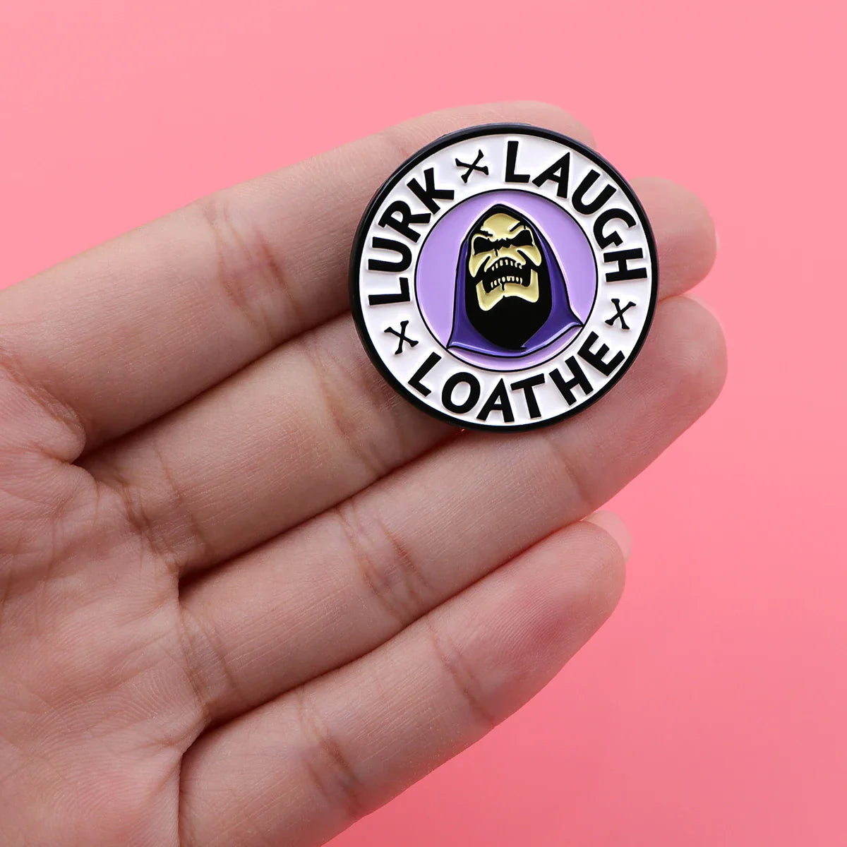 Lurk Laugh Loathe Pin