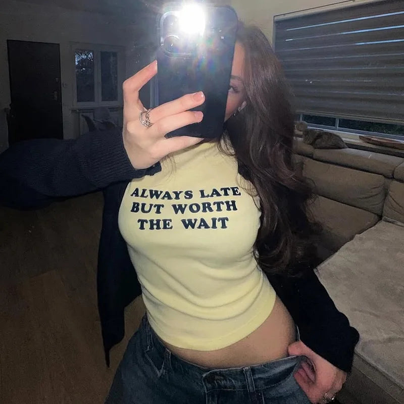 Always Late But Worth The Wait Tee