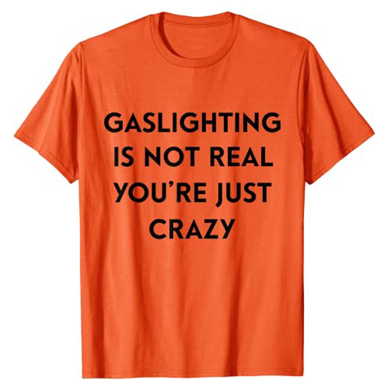 Gaslighting Is Not Real Tee