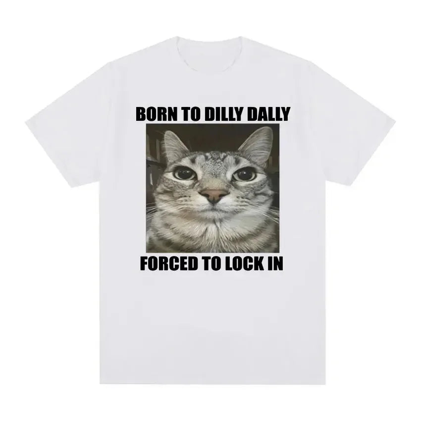 Born To Dilly Dally Forced To Lock Tee