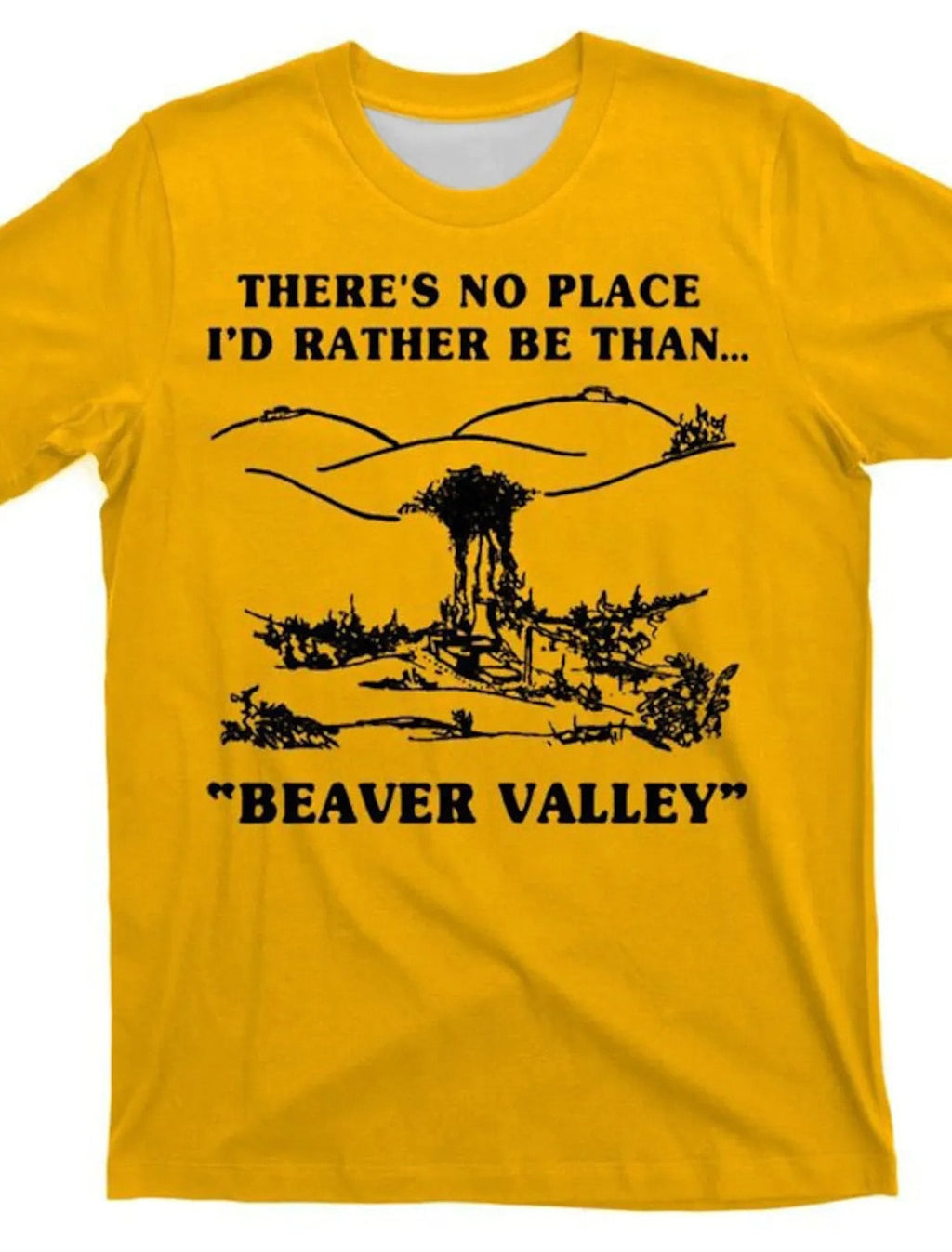 There's No Place I'd Rather Be Than "Beaver Valley" Tee