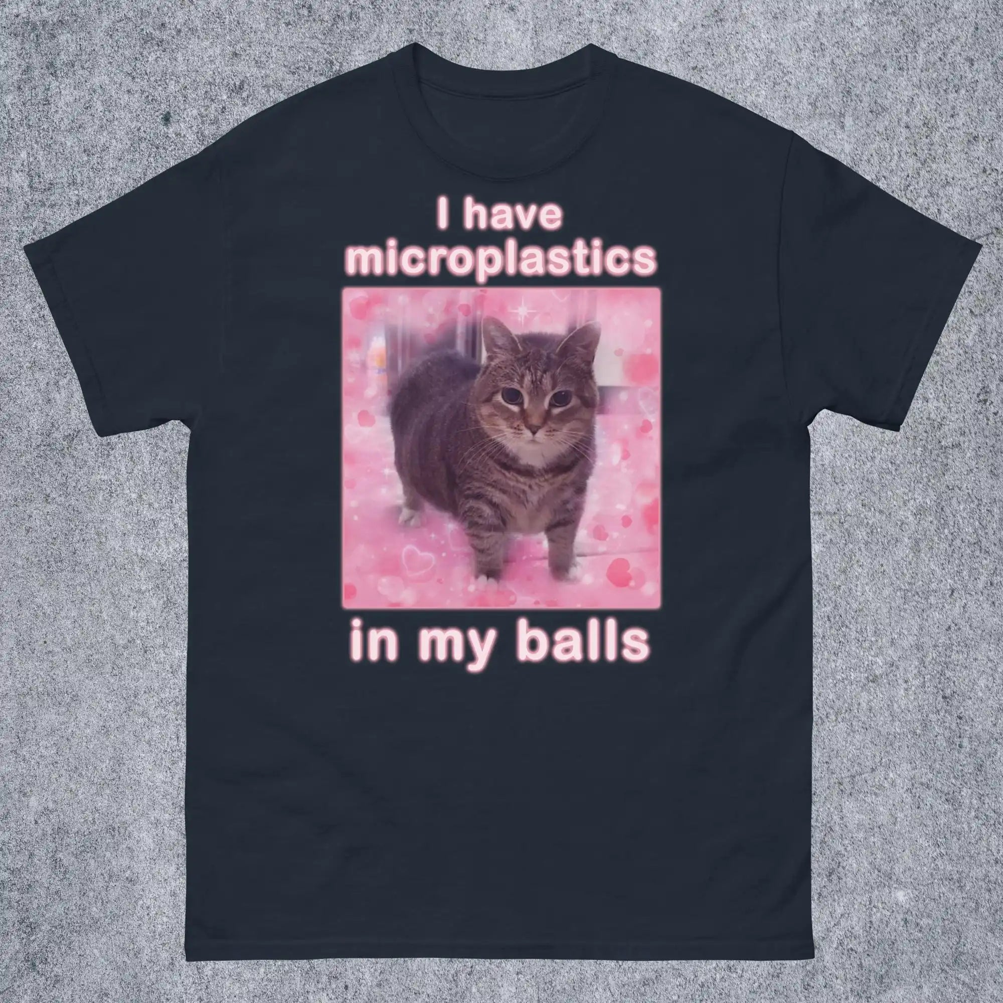 I Have Microplastics in my Balls Tee