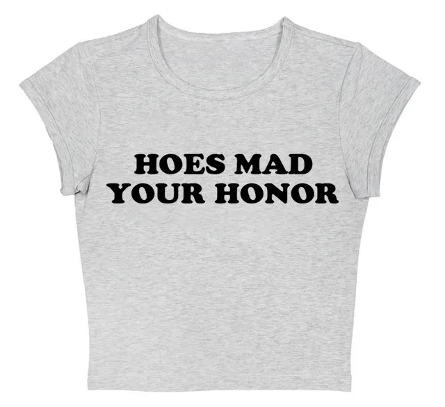 Hoes Mad Your Honor Tee