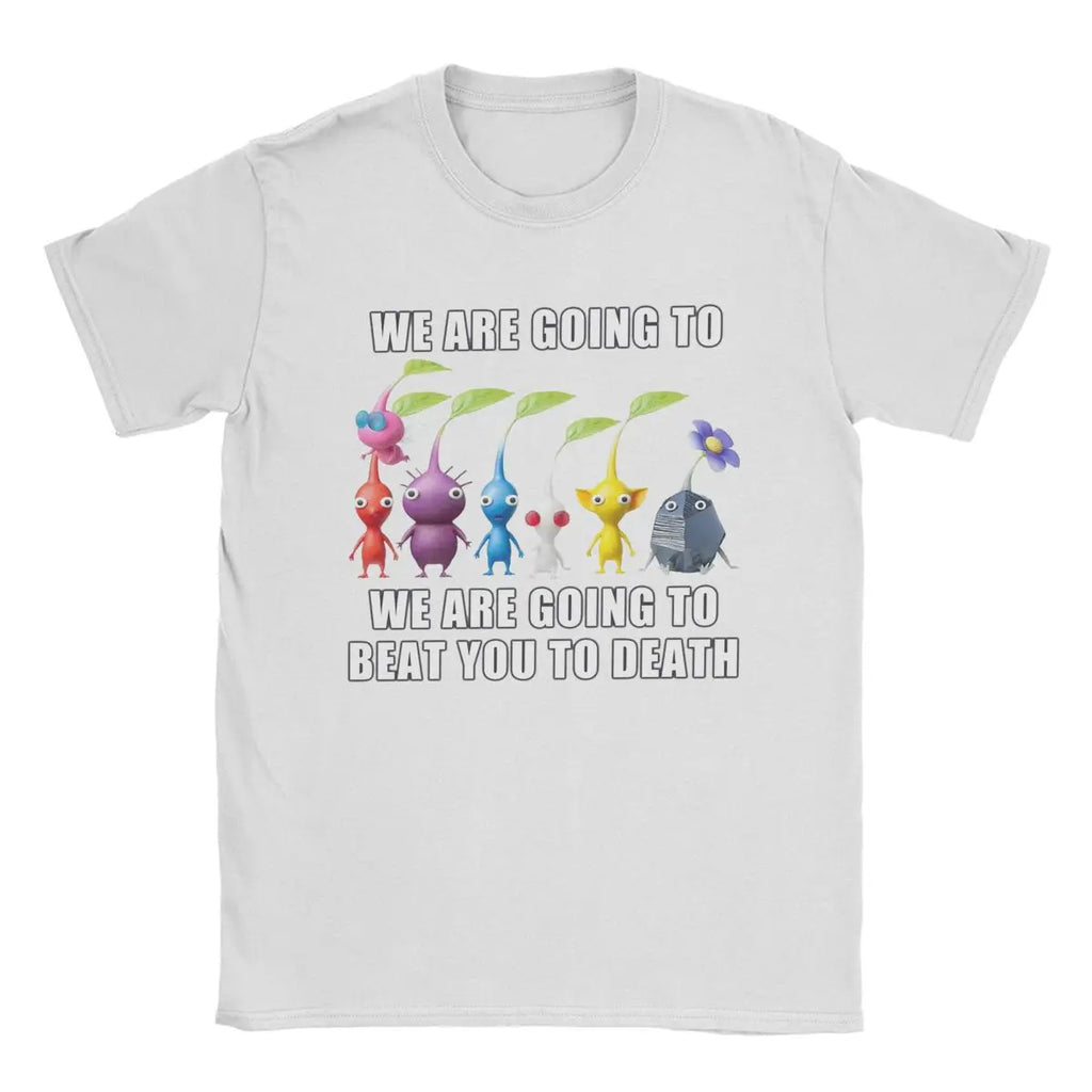 Pikmin We Are Going To Beat You To Death Tee