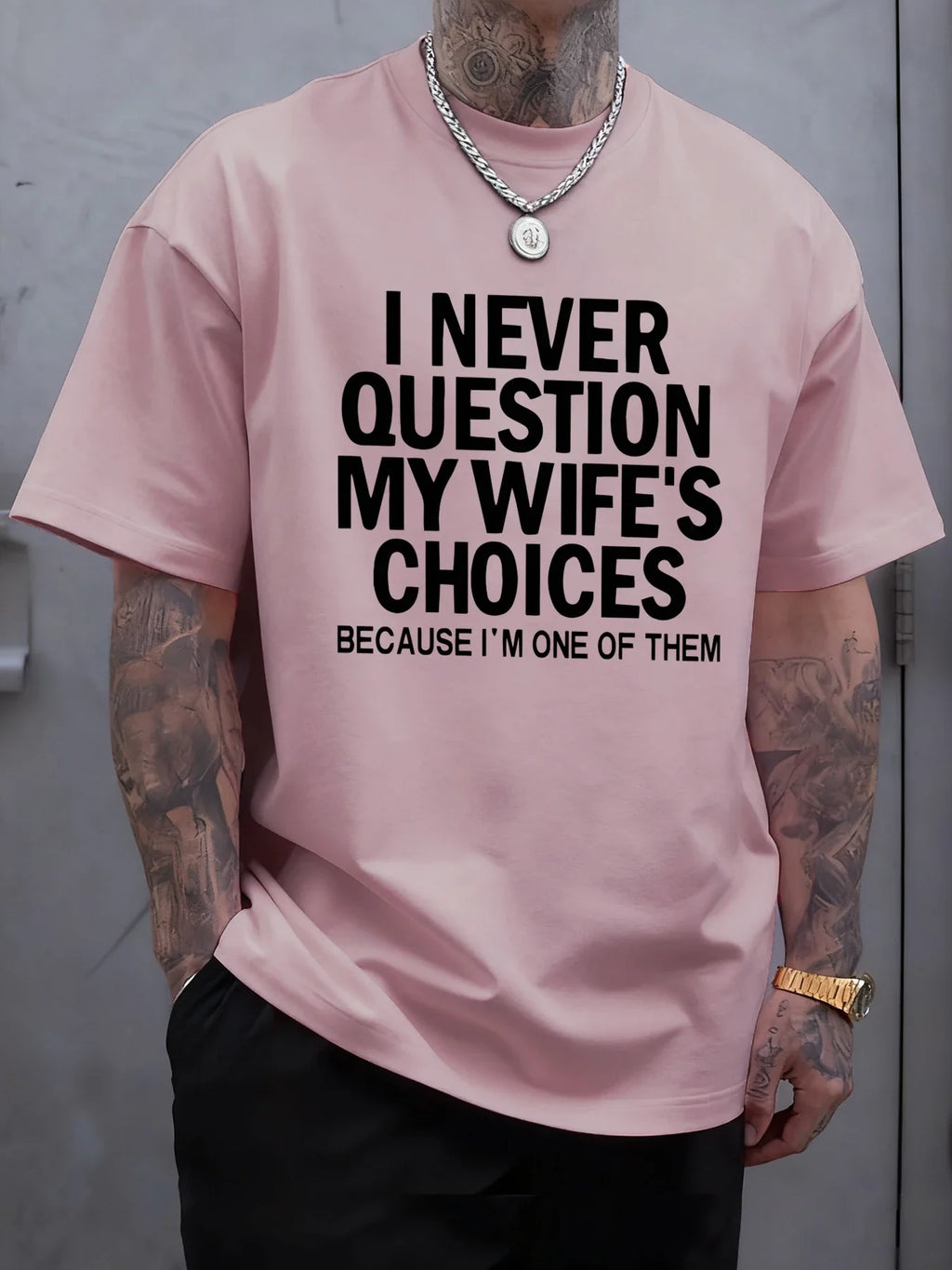 I Never Question My Wife'S Choices Tee