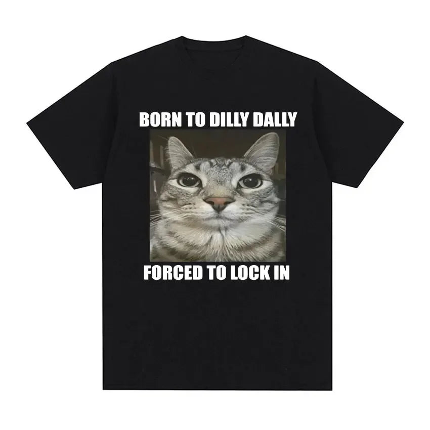 Born To Dilly Dally Forced To Lock Tee