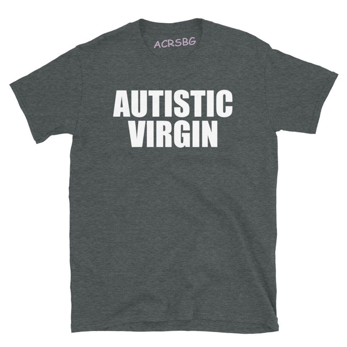 Autistic Virgin Tee