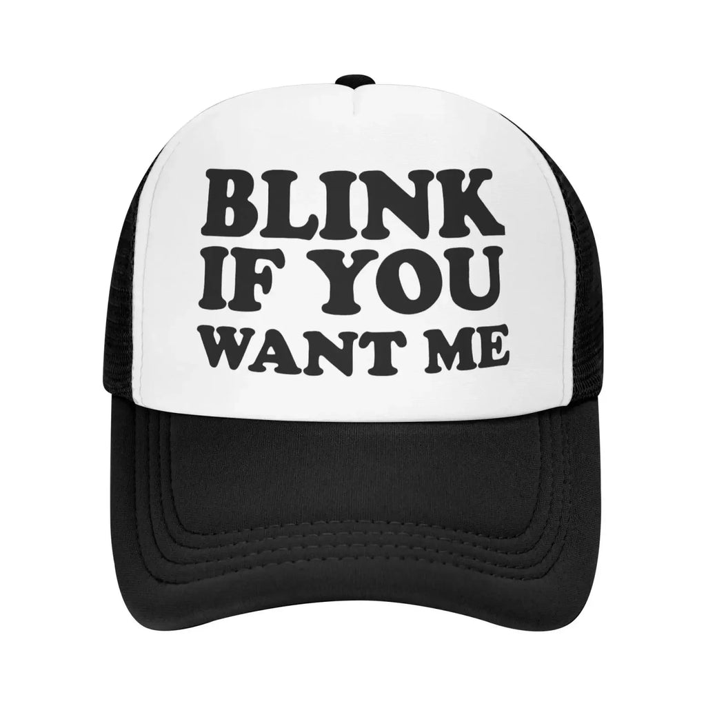 Blink IF You Want ME Trucker Hat